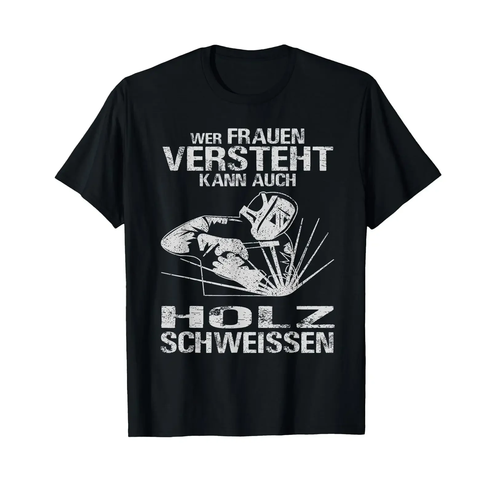 Men's T Shirt with German Text quot Wer Frauen versteht kann auch Holz Welding Language vintage Washed Stretched graphic homme