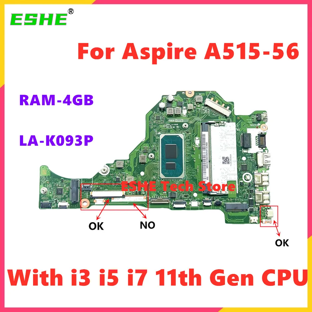 FH5AT LA-K093P Mainboard For Acer Aspire A515-56 Laptop Motherboard With i3 i5 i7 11th Gen CPU RAM 4GB 100% Test ok