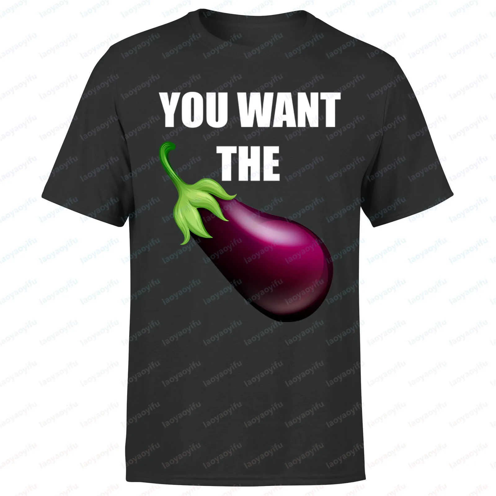 You Want The Aubergine Unisex T Shirt Funny Rude Emoji Meme Novelty Slogan Tee Short-sleeved Round-neck Stylish Shirt