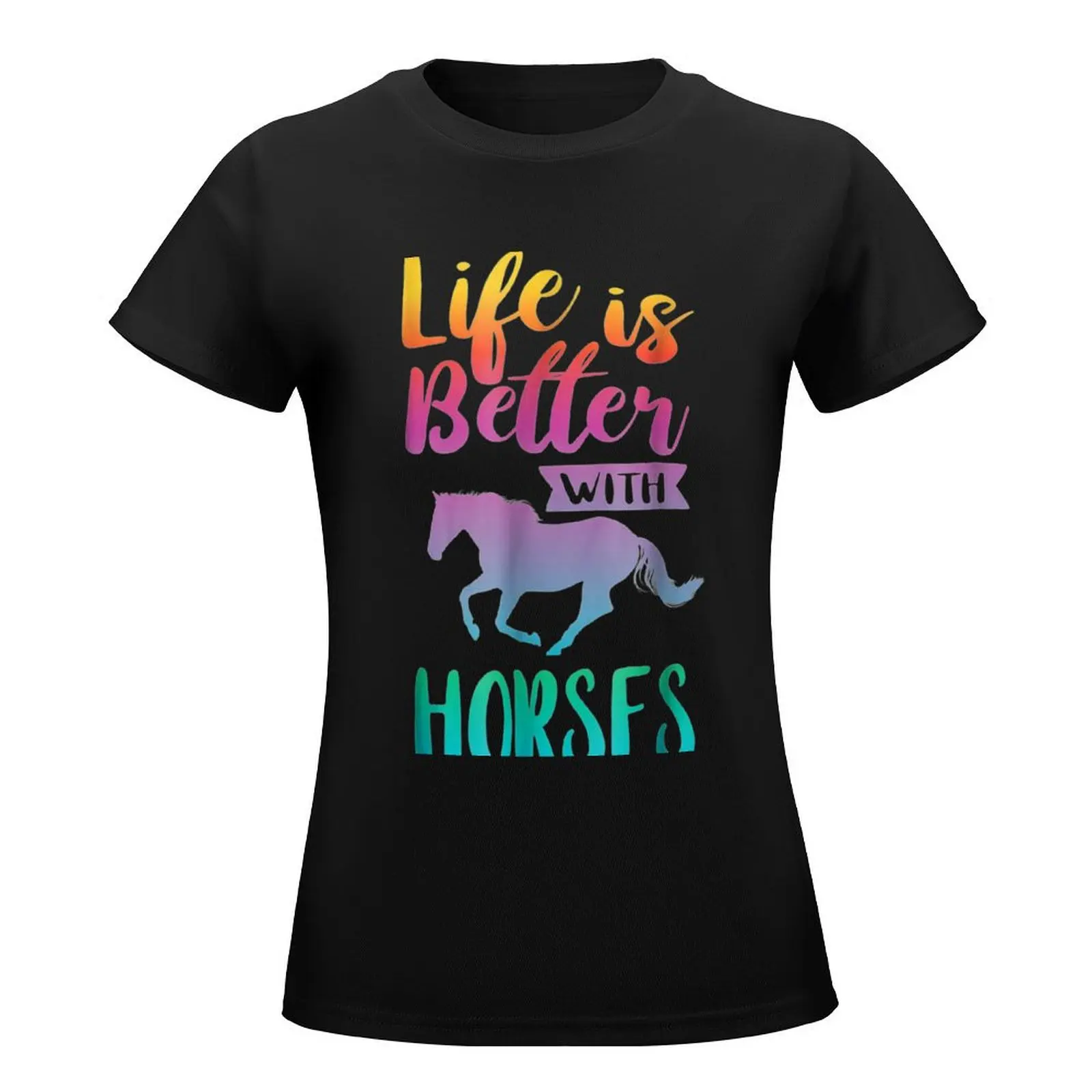 Cute Life Is Better With Horses Horseback Riding T-Shirt Female clothing Short sleeve tee plus size tops T-shirt Women