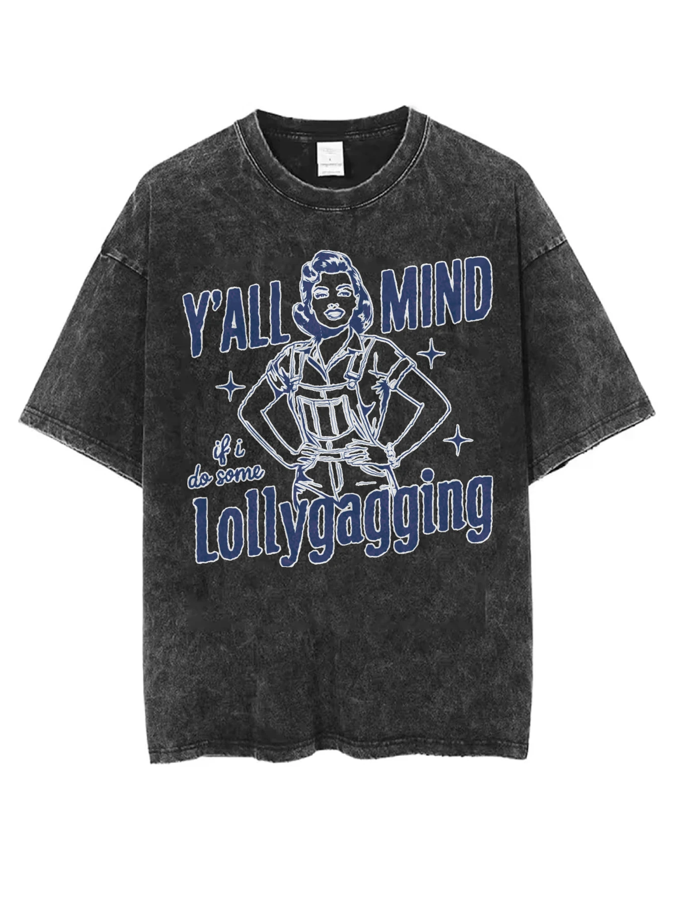 

Y'all Mind If I Do Some Lollygagging Washed Black Round Neck T-Shirt for Men Women Loose Fit Comfortable for Winter Christmas