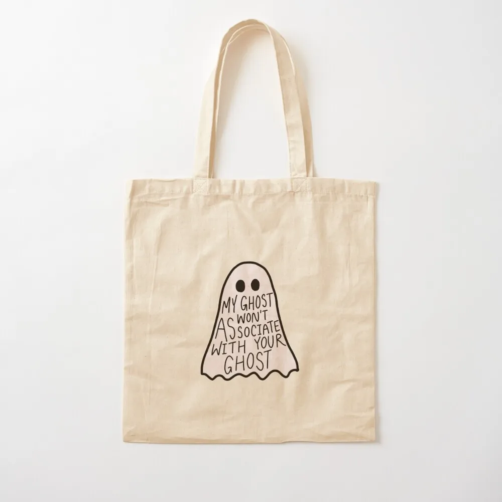 My Ghost Won't Associate With Your Ghost (Six of Crows / Crooked Kingdom) Tote Bag shoping bag foldable reusable bag
