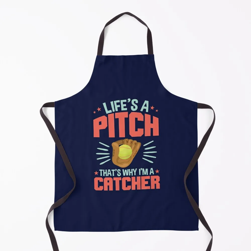 Softball Catcher Quote Life's A Pitch That's Why I'm A Catcher Apron Chef Accessory cookings for women Korean Sexy Apron