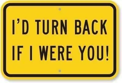 Warning Plaque Wall Decor I'd Turn Back If I were You! Heavy Duty Sign Business Sign Decoration Sign Road Sign Business sign