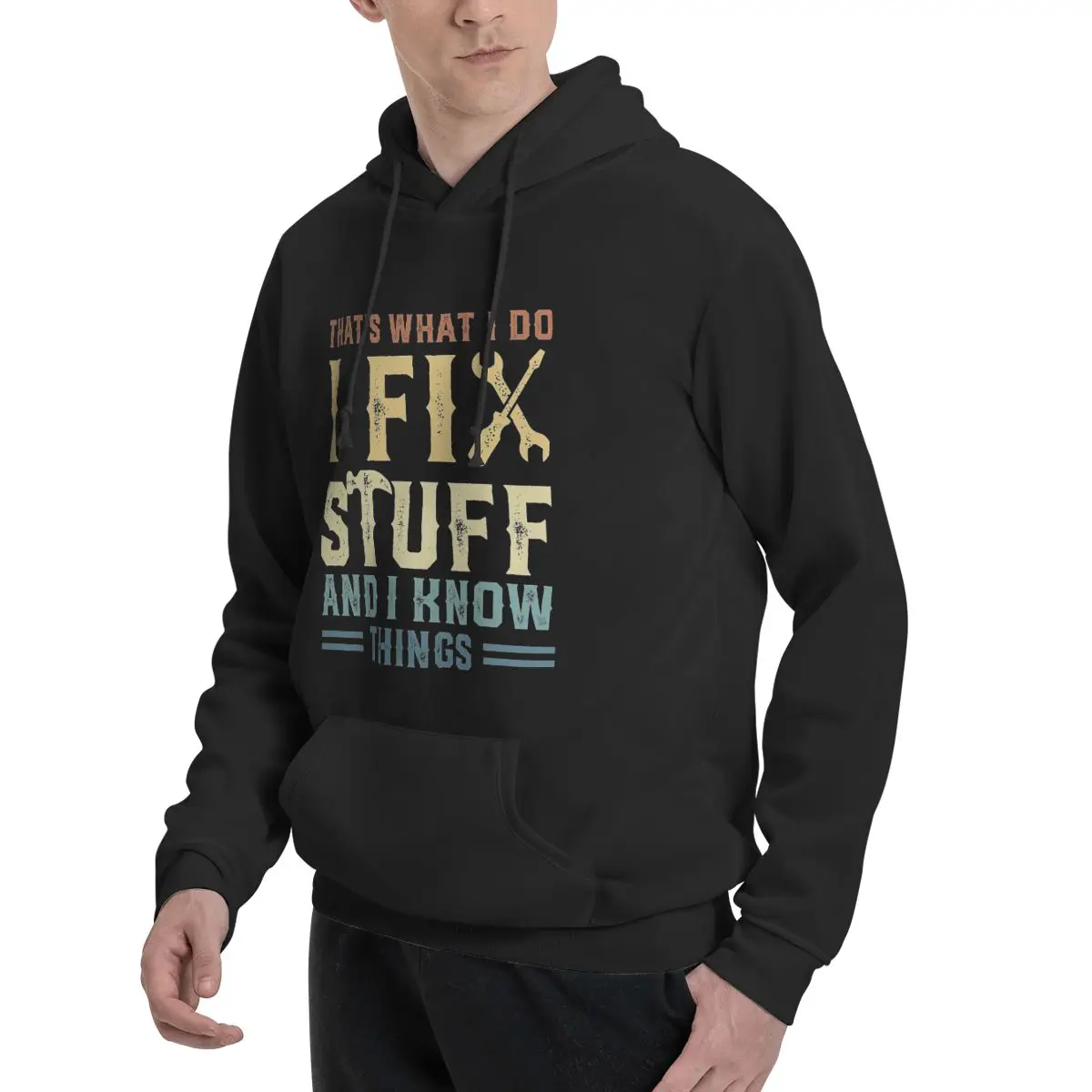 That's What I Do I Fix Stuff And I Know Things Polyester Hoodie Men's Sweatershirt Warm Dif Colors Sizes