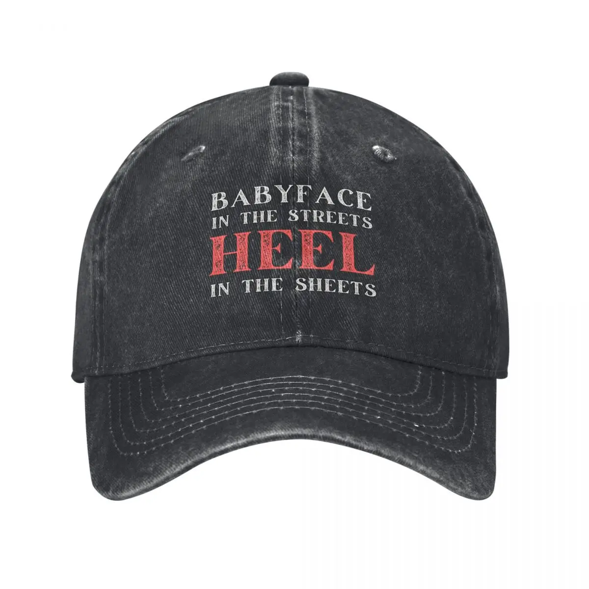 Wrestling Heel, Babyface In The Streets Heel In The Sheets, Funny Wrestling Heel, Heel Wrestler Baseball Cap