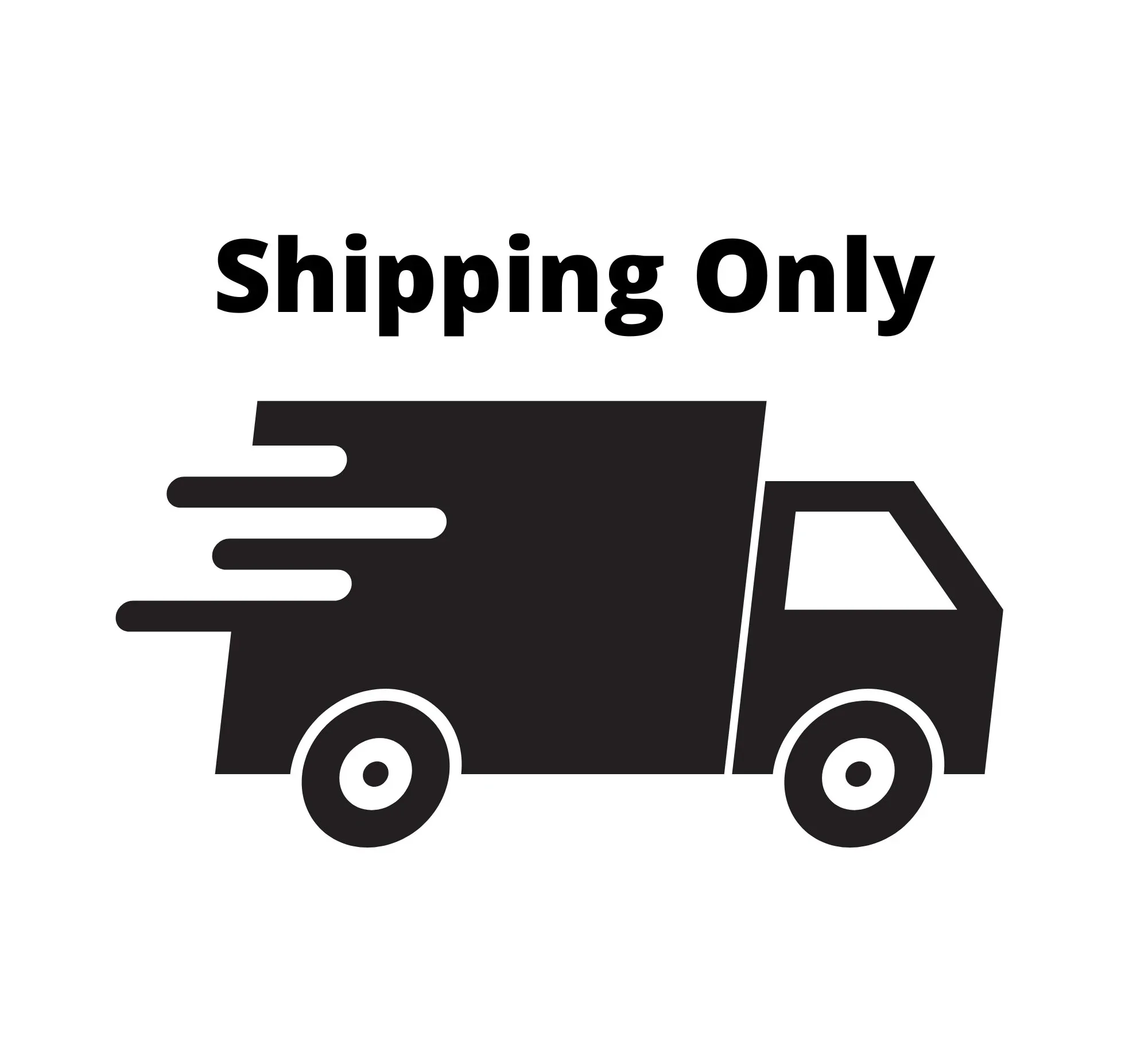 

Extra Shipping fee only