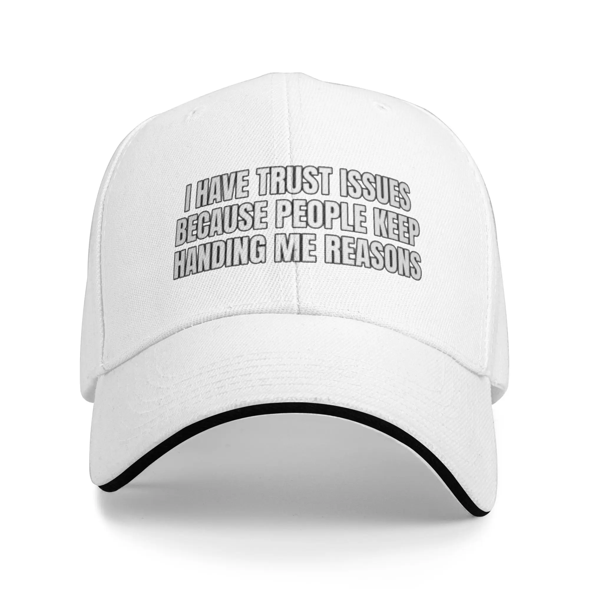 I have trust issues because people keep handing me reasons Gift For Children Men Women A Baseball Cap Hat