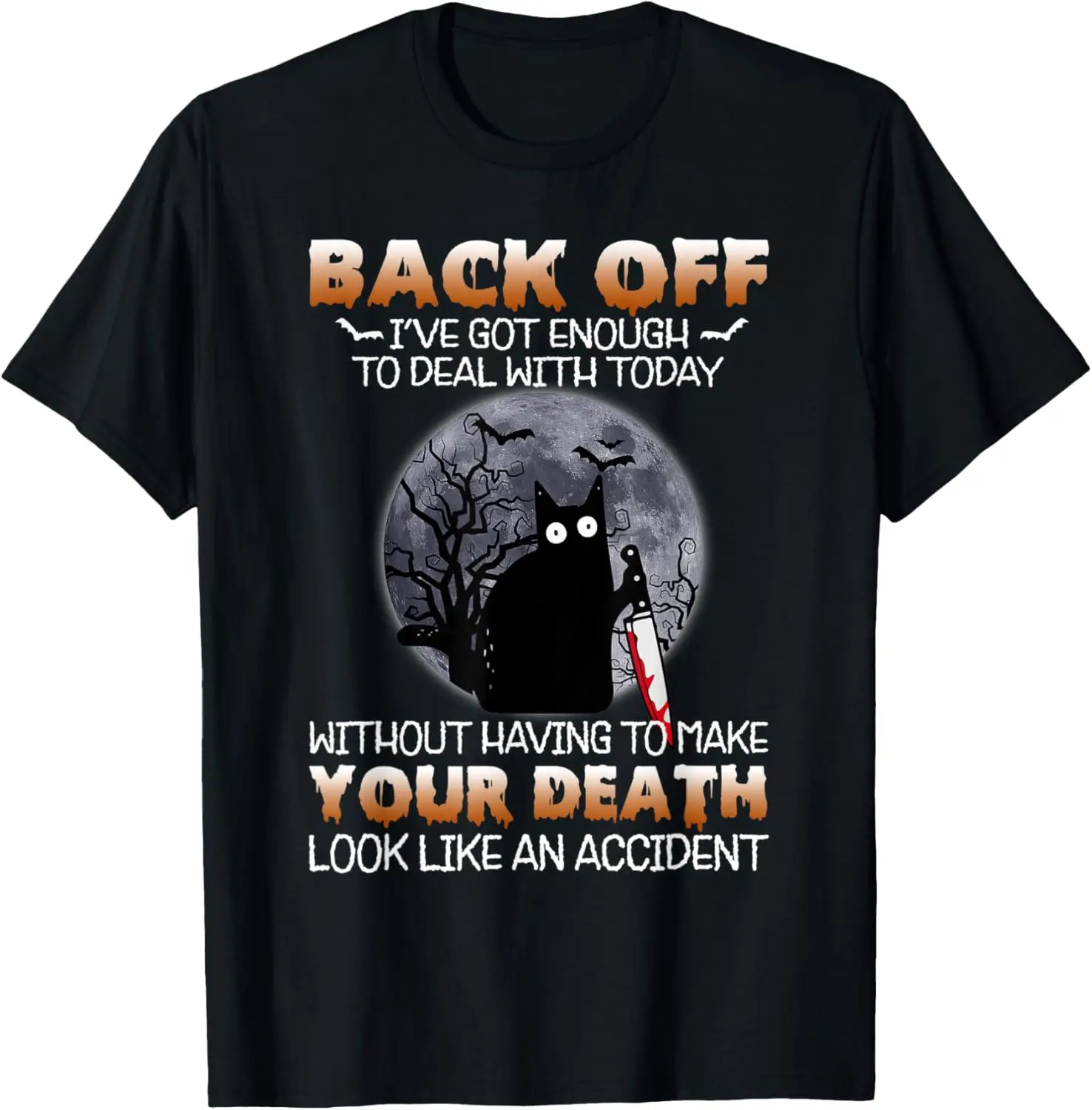 Black Cat Horror Back Off I've Got Enough To Deal With Today T-Shirt