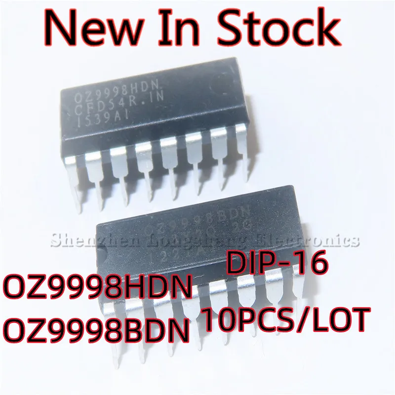 10PCS/LOT OZ9998BDN OZ9998HDN OZ9998 DIP-16 LCD backlight IC chip New In Stock Original