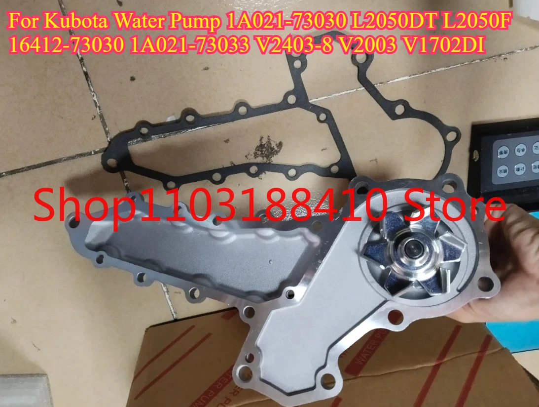

Used for Kubota water pump 1a021-73030l 2050dt l2050f16412-730301a021-73033v2403-8v2003v1702di.