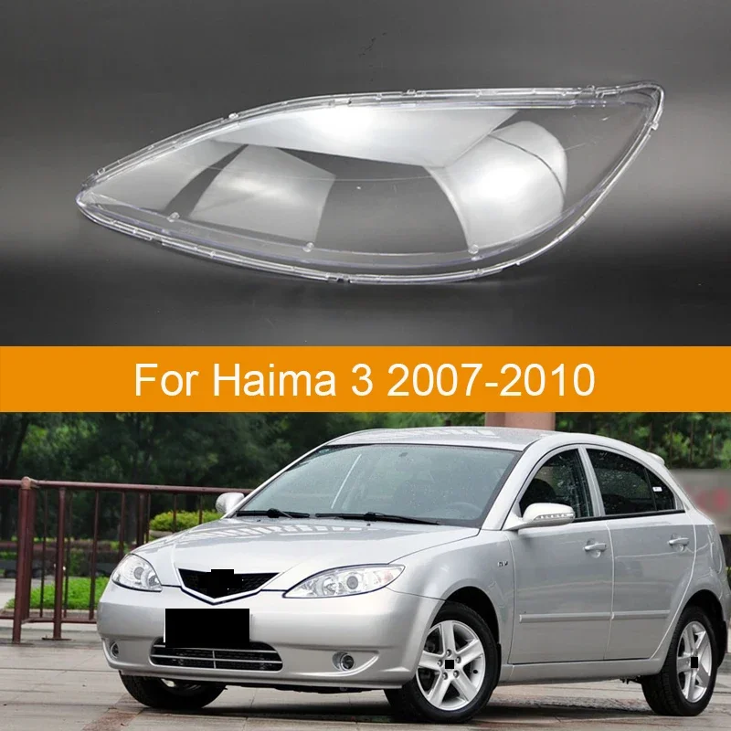 For Haima 3 2007-2010 Auto Lamp Light Case Hatchback Sedan Car Headlight Lens Cover Lampshade Glass Lampcover Headlamp Shell