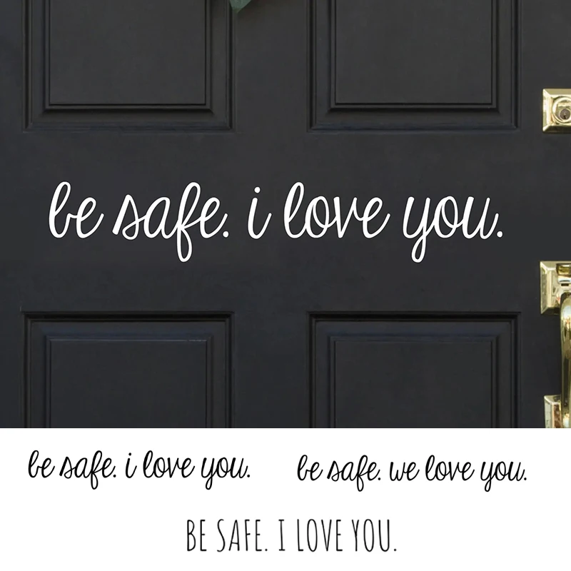 Be Safe We love you Front Door Vinyl Sticker Decals, Love Family Quote Decal Decorative Waterproof Removable Stickers