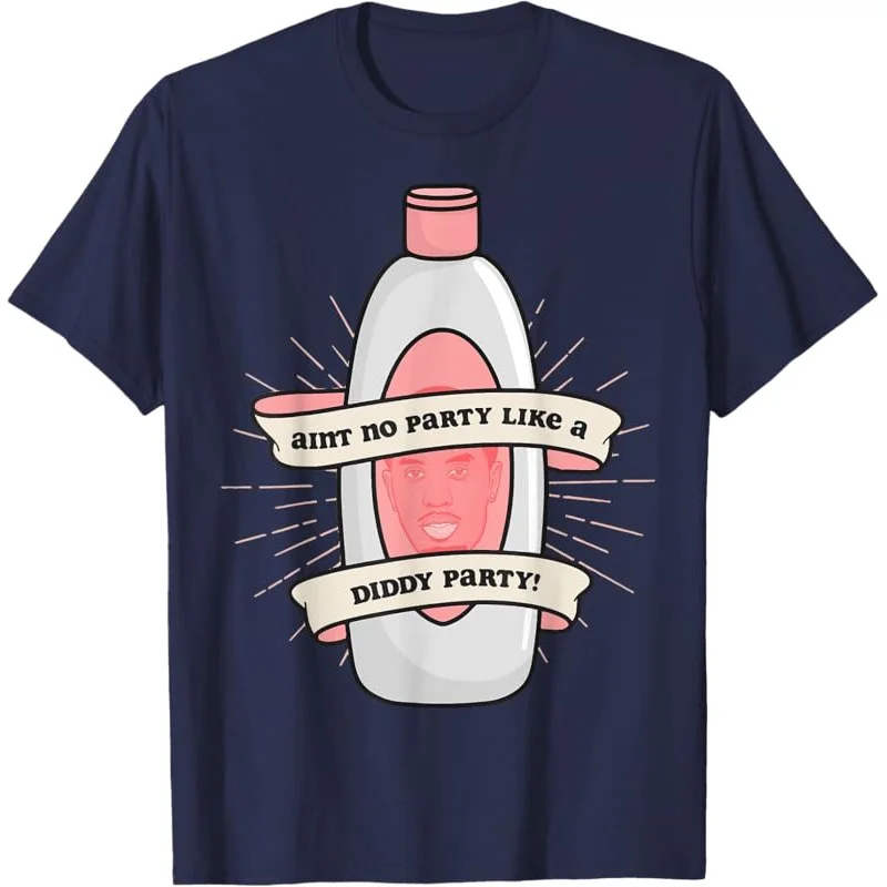 Baby Oil Birthday Aint No Party Like A Did-Dy Party T-Shirt