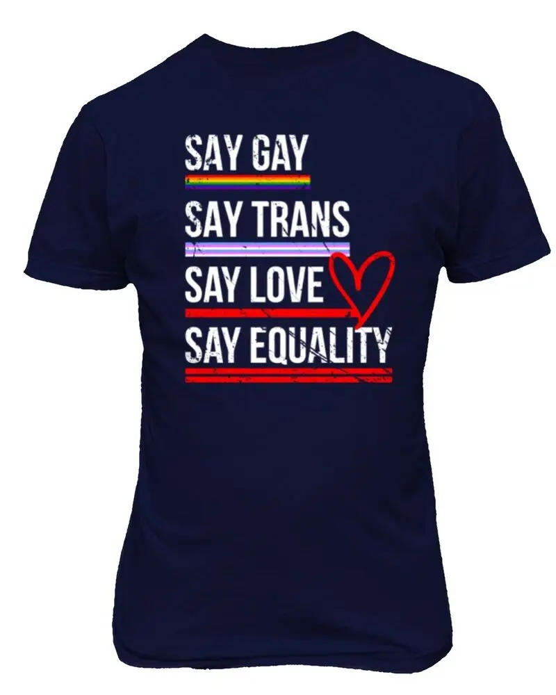 Say Gay Trans Love Equality LGBTQ Pride Parade Unisex Tee Tshirt