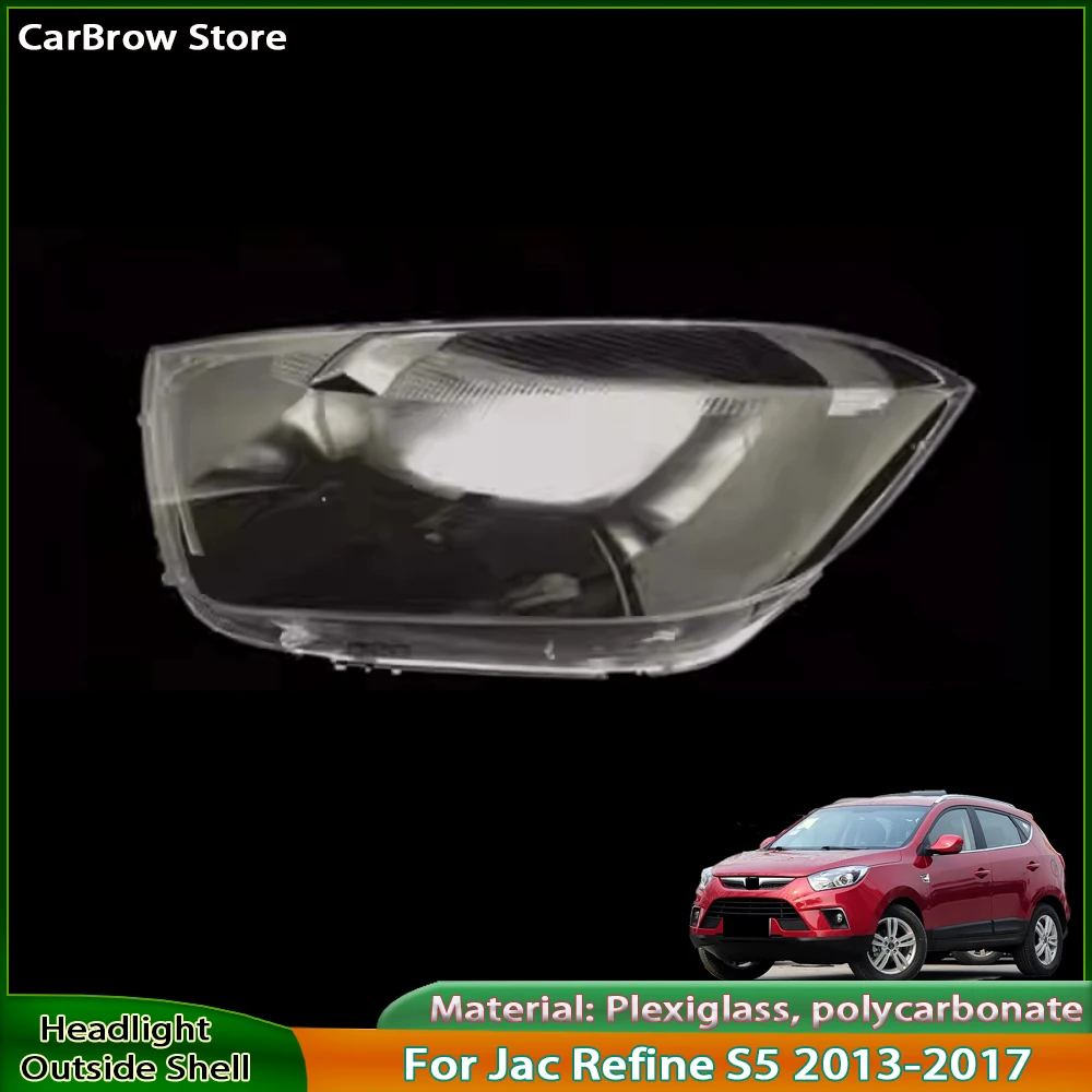 

Корпус фары, автозапчасти для Jac Refine S5 2013 2014 2015 2016 2017, крышка объектива фары, прозрачный абажур