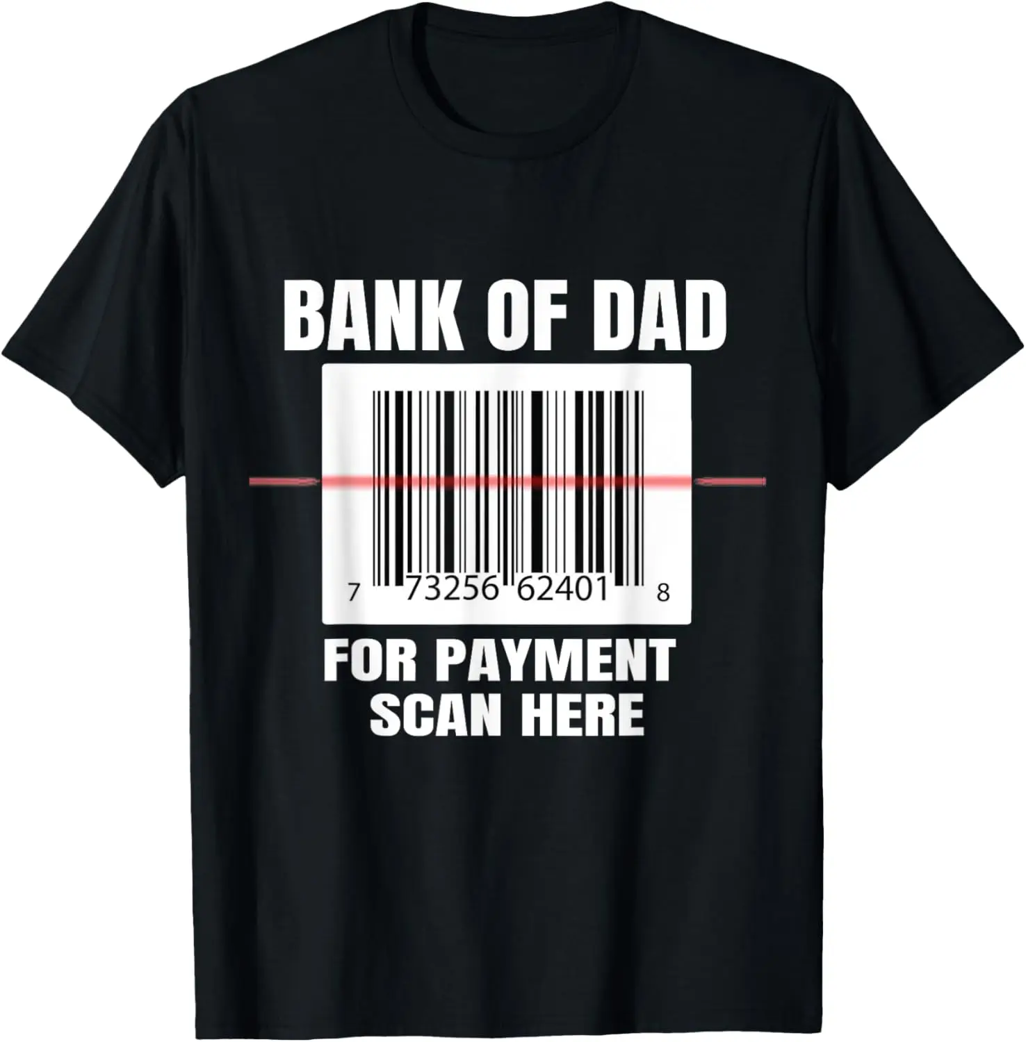 Bank of Dad For Payment Scan Here funny gift T-Shirt