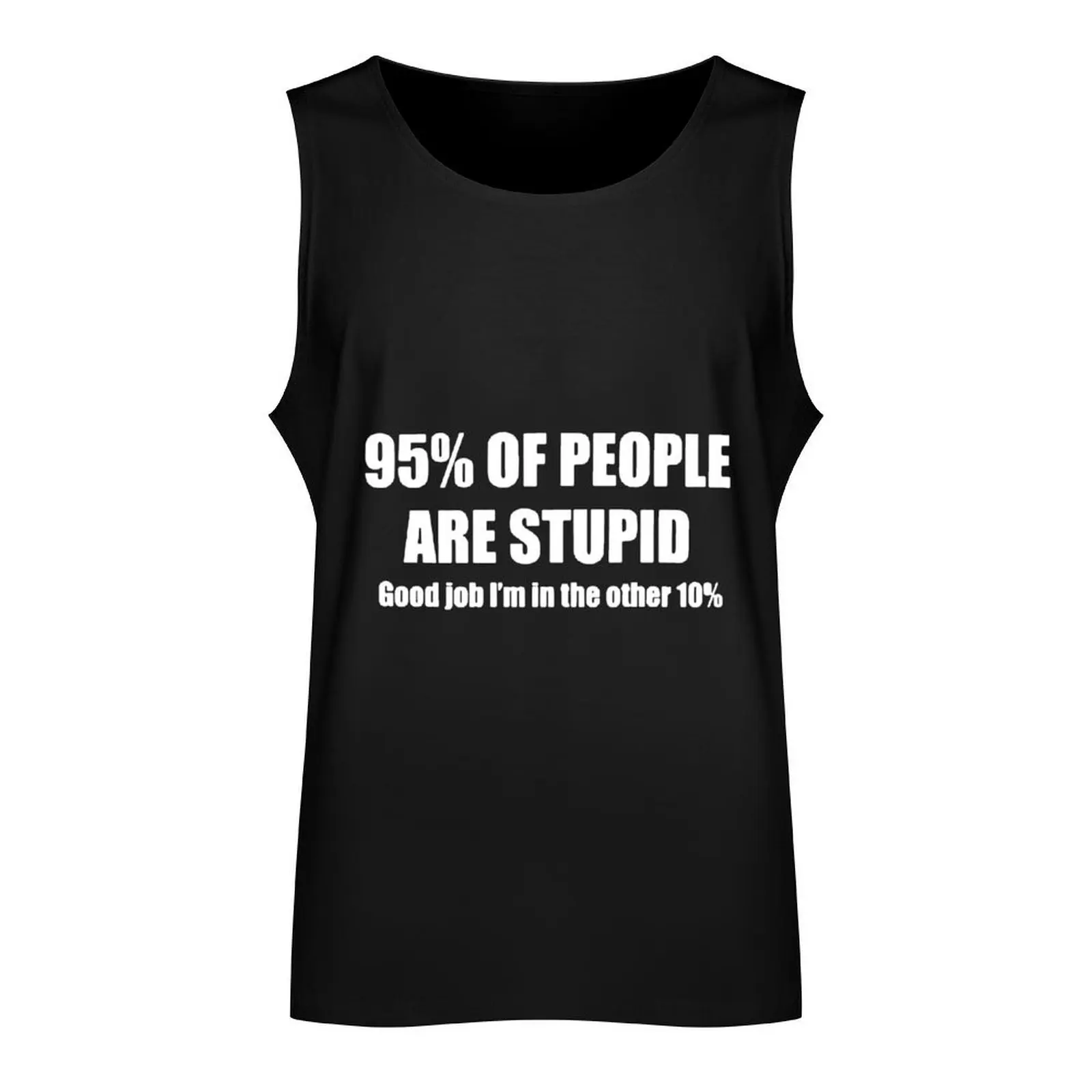 Funny Saying People are Stupid 95% of people are stupid Gift Premium Apparel Funny Holiday Xmas Tank Top men clothings