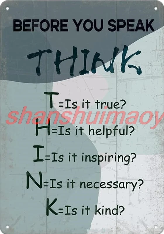 Before You Speak Think is It True Helpful Inspiring Necessary Kind Retro Look Tin Decoration Plaque Sign for Home Inspirati sign