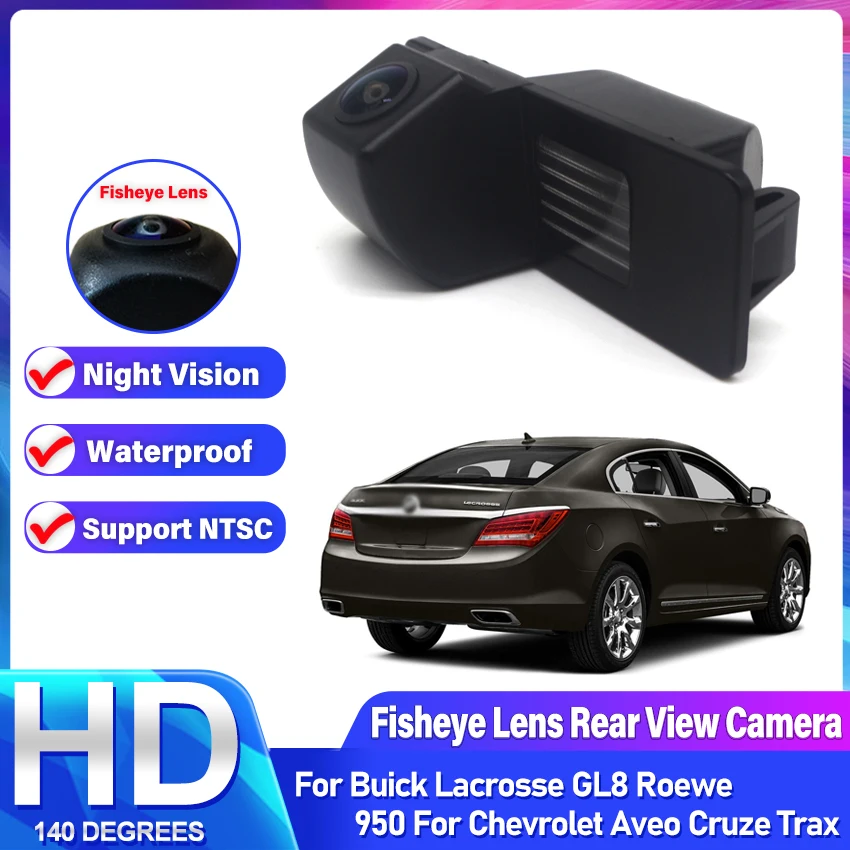 140° HD Fisheye 1080P Car Rear View Camera For Buick Lacrosse GL8 Roewe 950 For Chevrolet Aveo Cruze Trax Night Vision Reverse