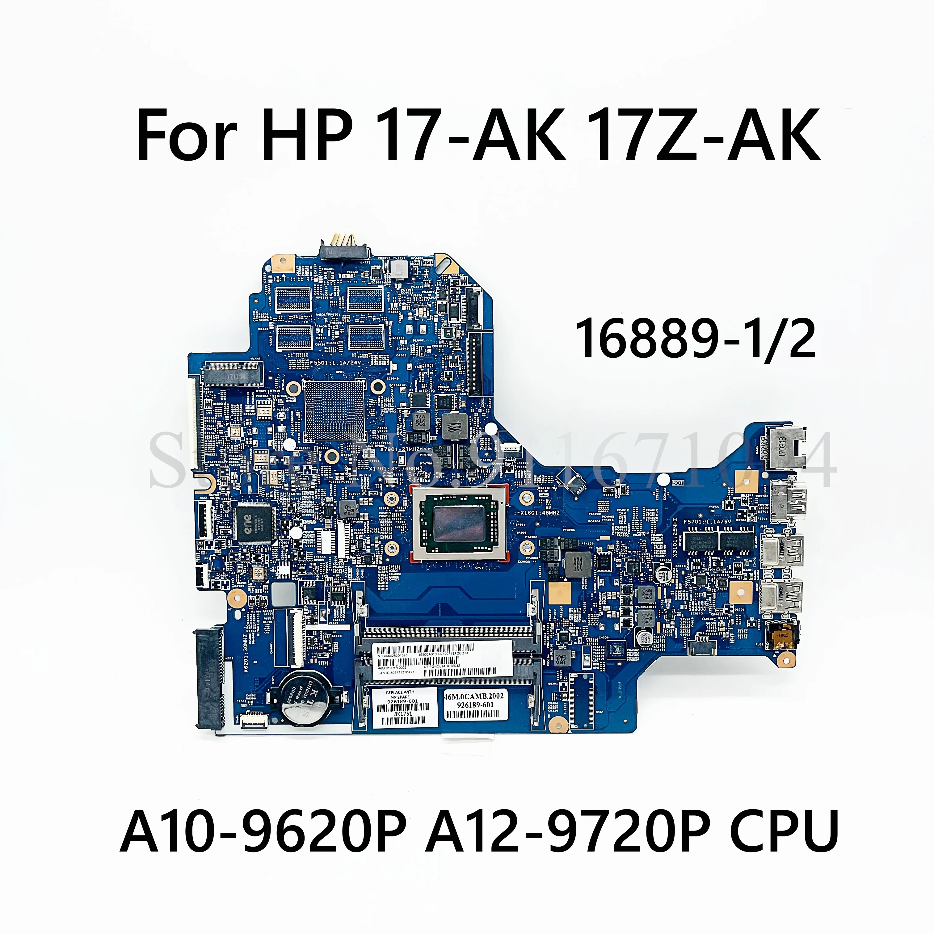 

926189-001 926189-601 For HP 17-AK 17Z-AK Laptop Motherboard 16889-1/2 448.0CA03.0011 With A10-9620P A12-9720P CPU Mainboard