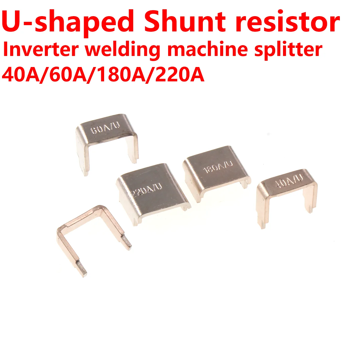 

10/5pcs Inverter welding machine splitter 40A 60A 180A 220A copper U-shaped direct insertion splitter 75mV sampling resistor