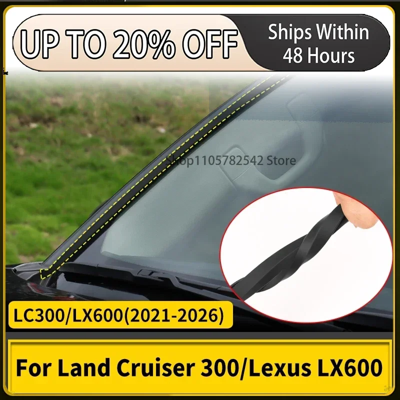 For Toyota Land Cruiser LC300,Lexus LX600 2021-2026 Windshield strip,Seal Shock absorption glass guide groove Sound insulation