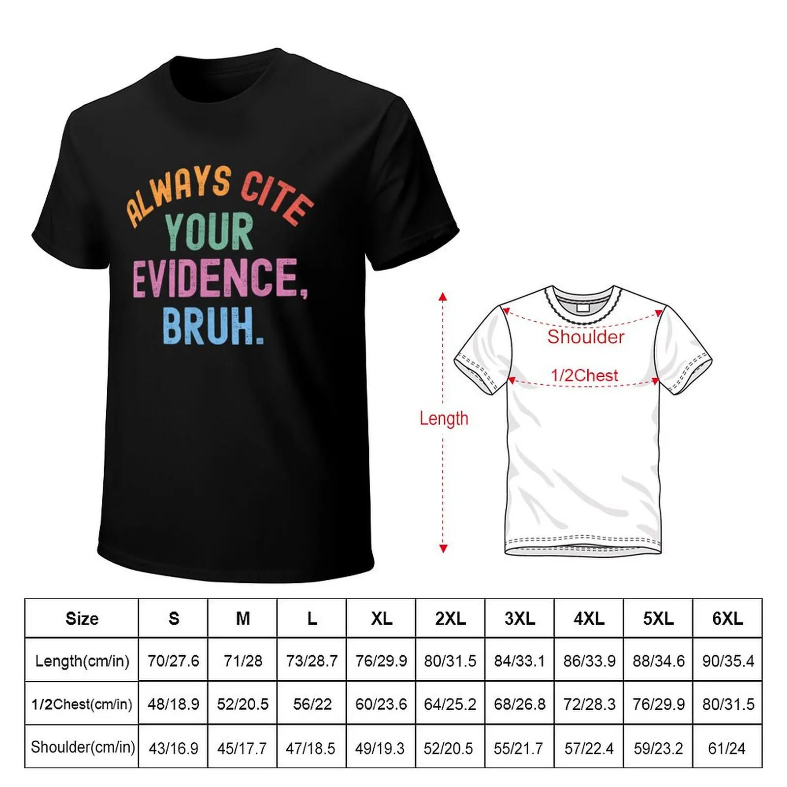 Al Ways Cite Your Evidence Bruh T-Shirt aesthetic clothes oversizeds customizeds sports fans shirts graphic tee men