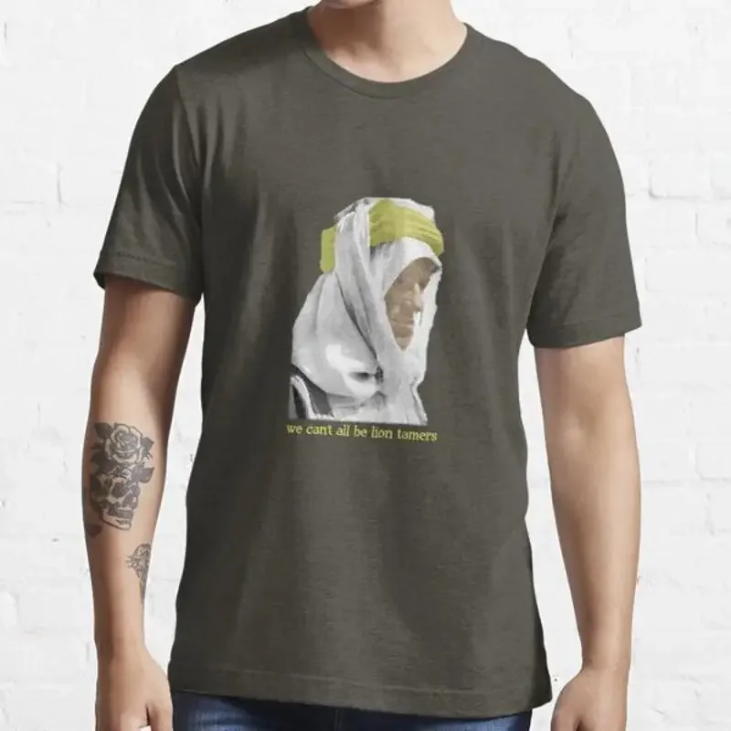 

Lawrence Of Arabia We Can All Be Lion Tamers T E Peter OToole Shirt