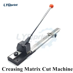 Best Quality Creasing Matrix Cut Machine Manual Cutter Creasing Matrix Cutting Tools cutting machine Cutter for Die Cutting