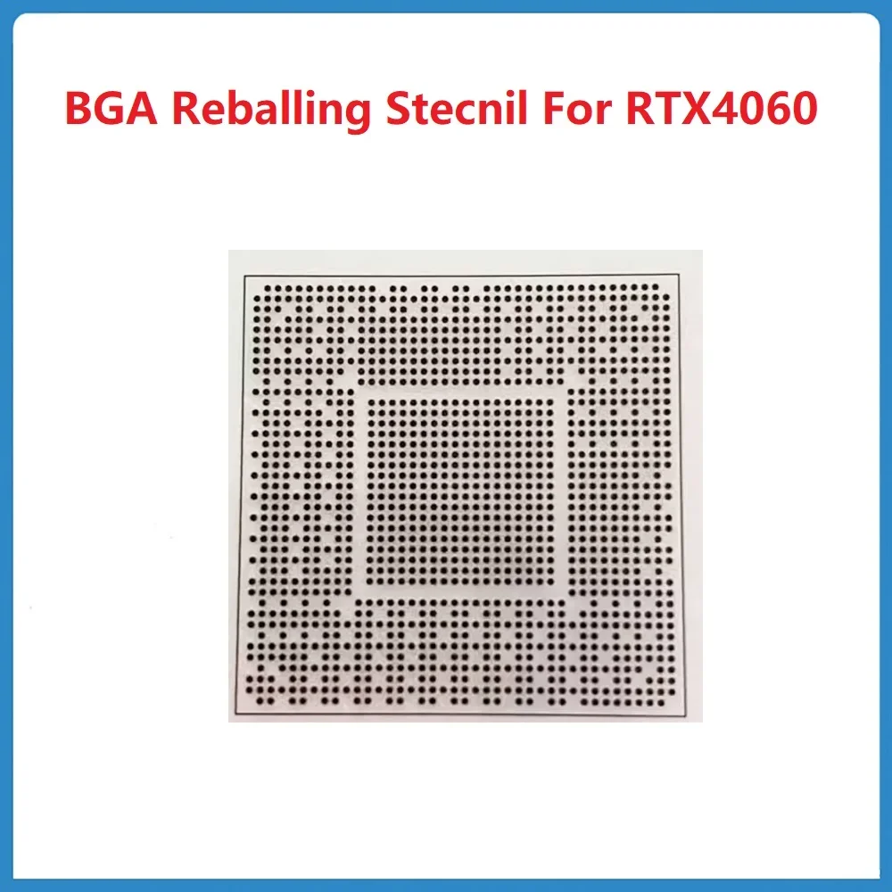 BGA Reballing Stecnil For Graphics Card AD107 Core RTX4060 GN21-X6-A1 GN21-X4-A1 GN21-X2-K1-A1 AD107-400-A1 Direct Heat 90x90MM