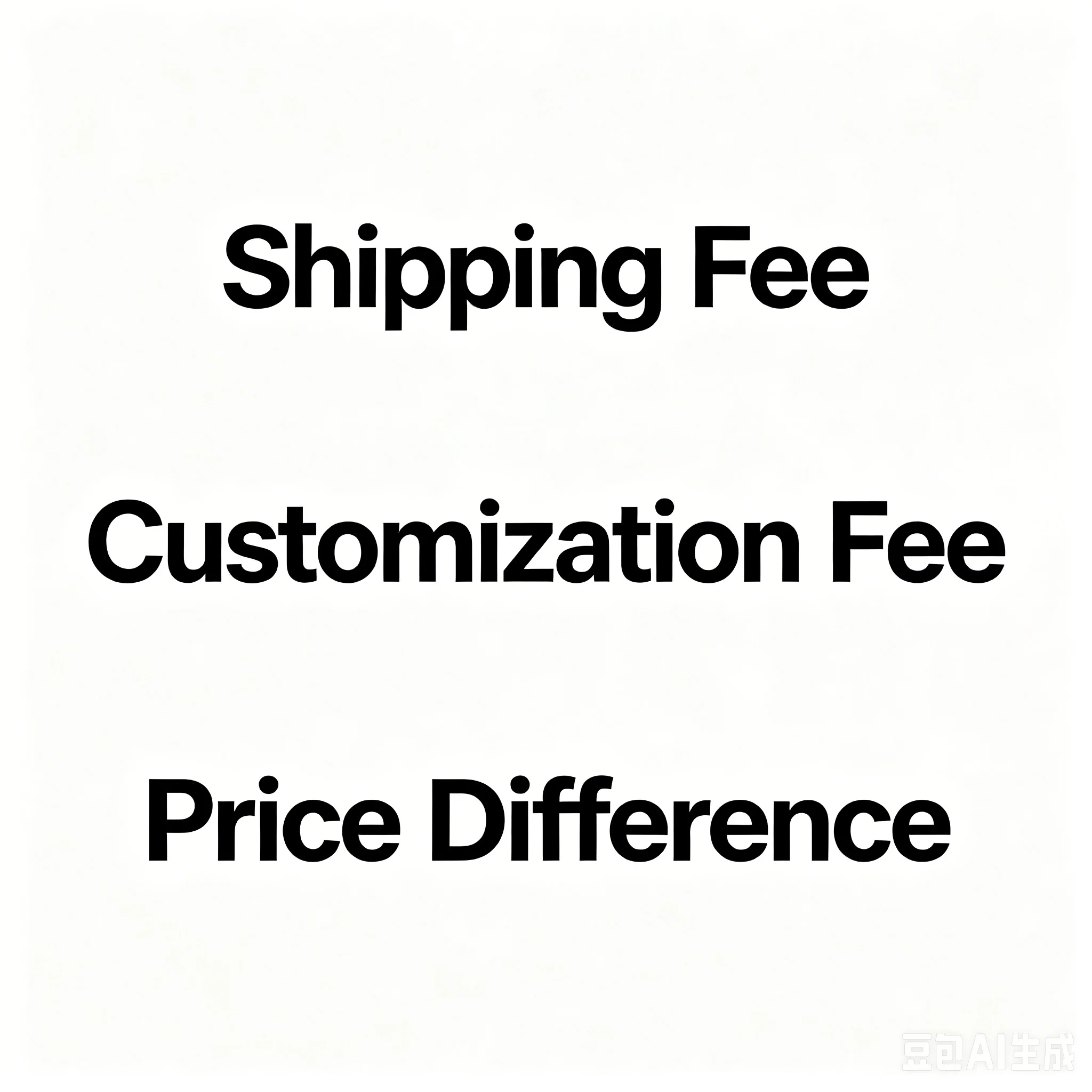 Delivery Fee, Customization Fee, Tariff, Price Difference