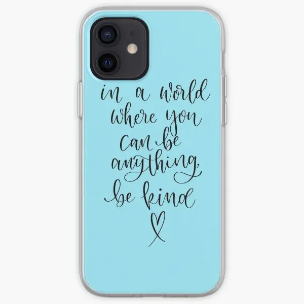 In A World Where You Can Be Anything Be  Phone Case Customizable for iPhone 11 12 13 14 Pro Max Mini 6 6S 7 8 Plus X XS XR Max