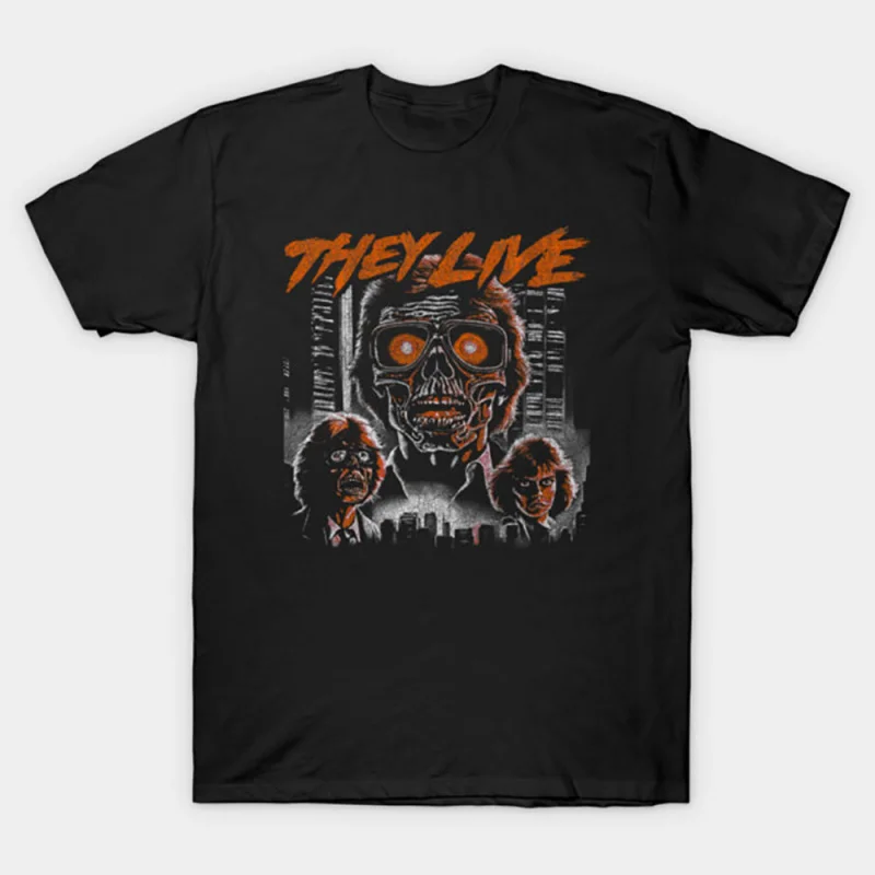 

0529 Retro Sic-Fi They Live Gift T Shirt John Carpenter Vintage Horror movie Alien film Graphic clothes US Size Tee S-6XL