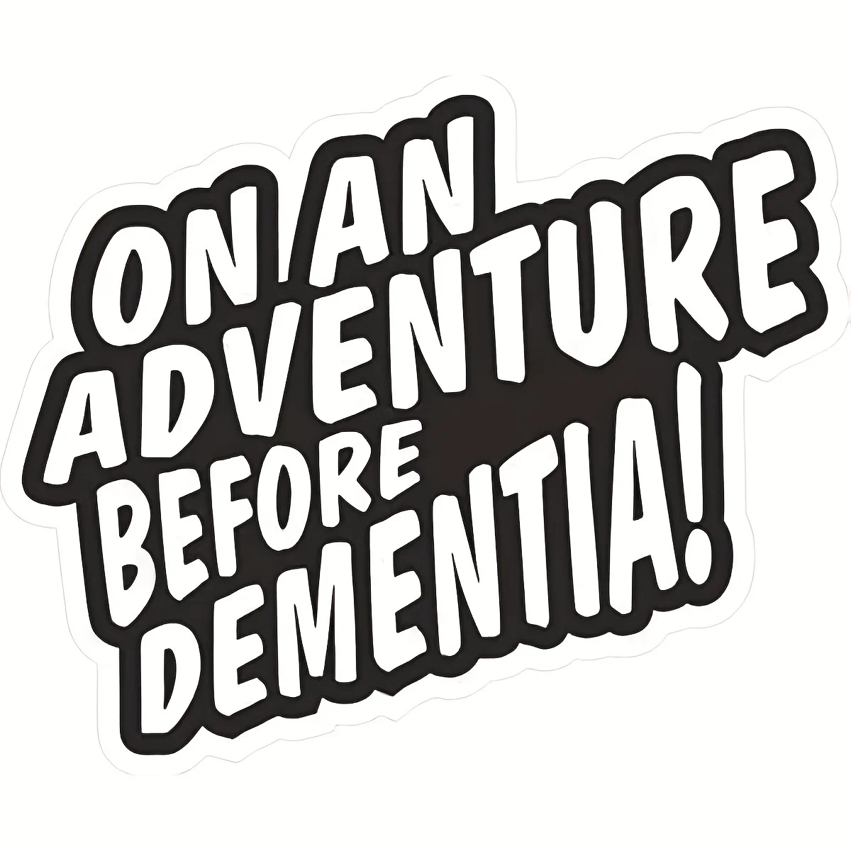 Funny Adventure Quote Vinyl Decor Stickers On An Adventure Before Dementia Decals For Car Motorcycle Camper Laptop Cup