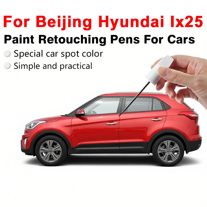 For Beijing Hyundai Ix25 Professional Car Paint Touch Up Pen Covers Small Scratches Restores Color Improves Vehicle Appearance