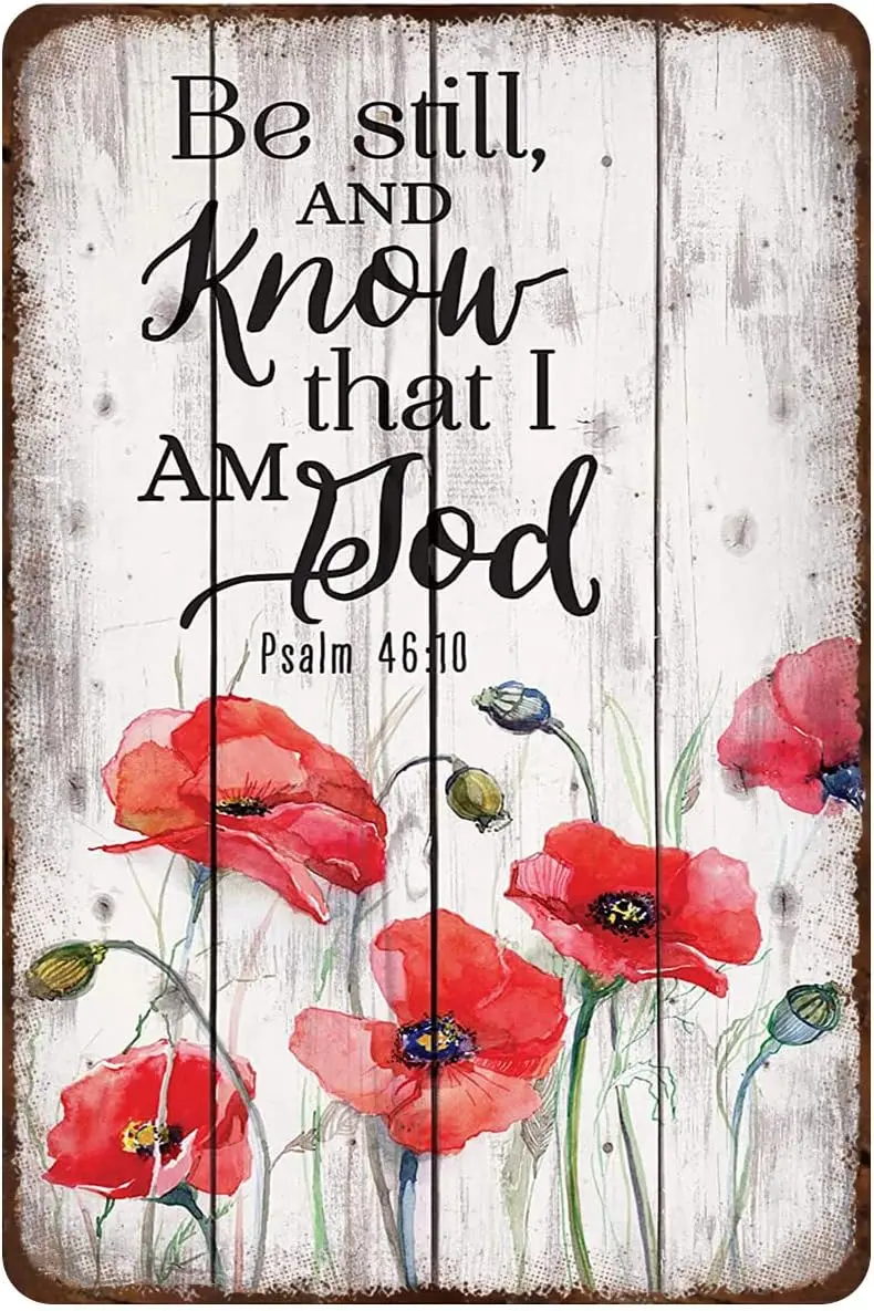 Rustic Retro Metal Tin Sign Be Still and Know That I am God Red Poppies Wall Art Sign Plaque Vintage Home Wall Sign Plaque  sign