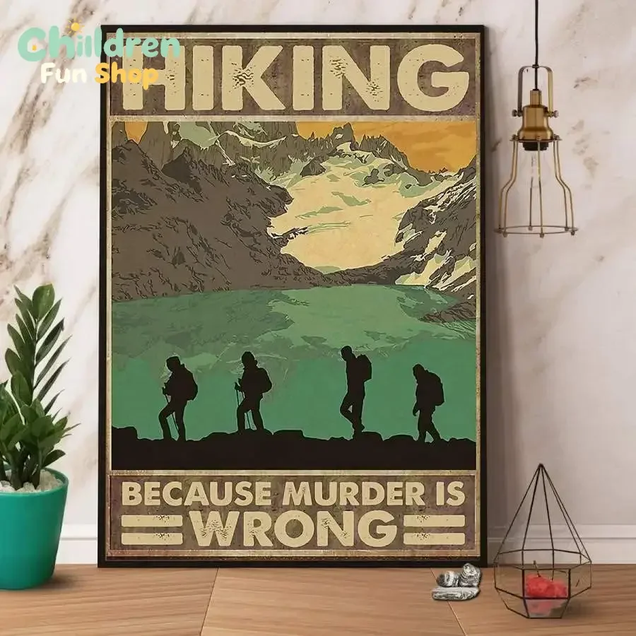 Hiking because murder is wrong Retro Metal Signs For Yard Outdoor Home Coffee -aluminum