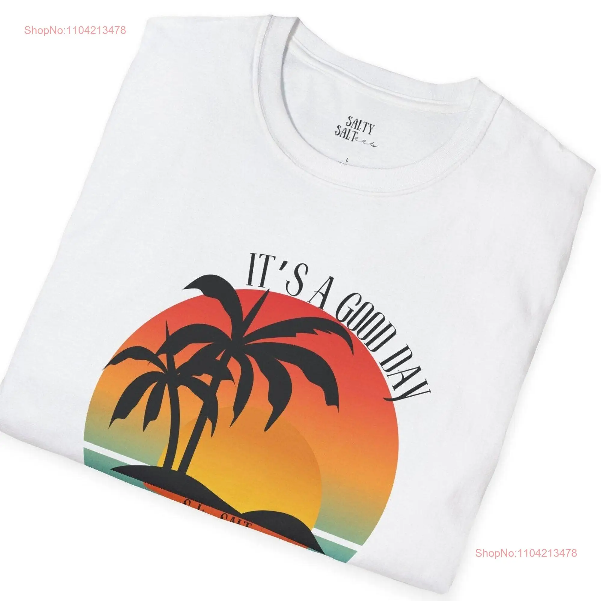 Its A Good Day To Sit In The Sand Island T Shirt Beach Vacation SunseT Palm Tree Salty Saltees long or short sleeves