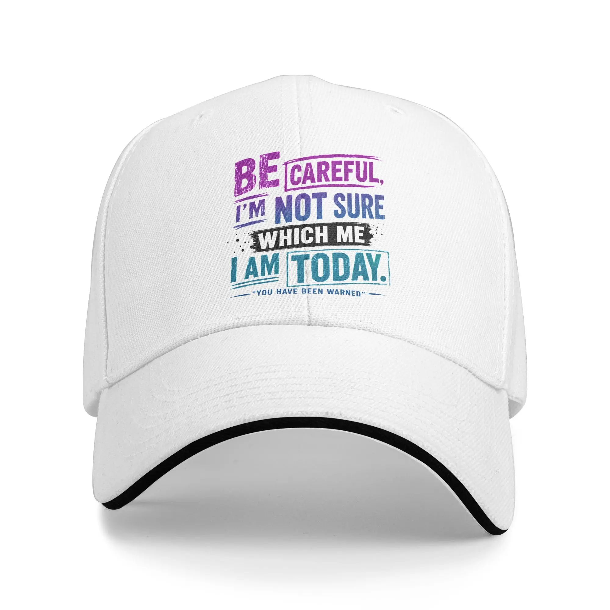 Be Careful I'm Not Sure Which Me I Am Today You Have Been Warned Personality Mood Baseball Cap Trucker Hat Men Baseball Caps