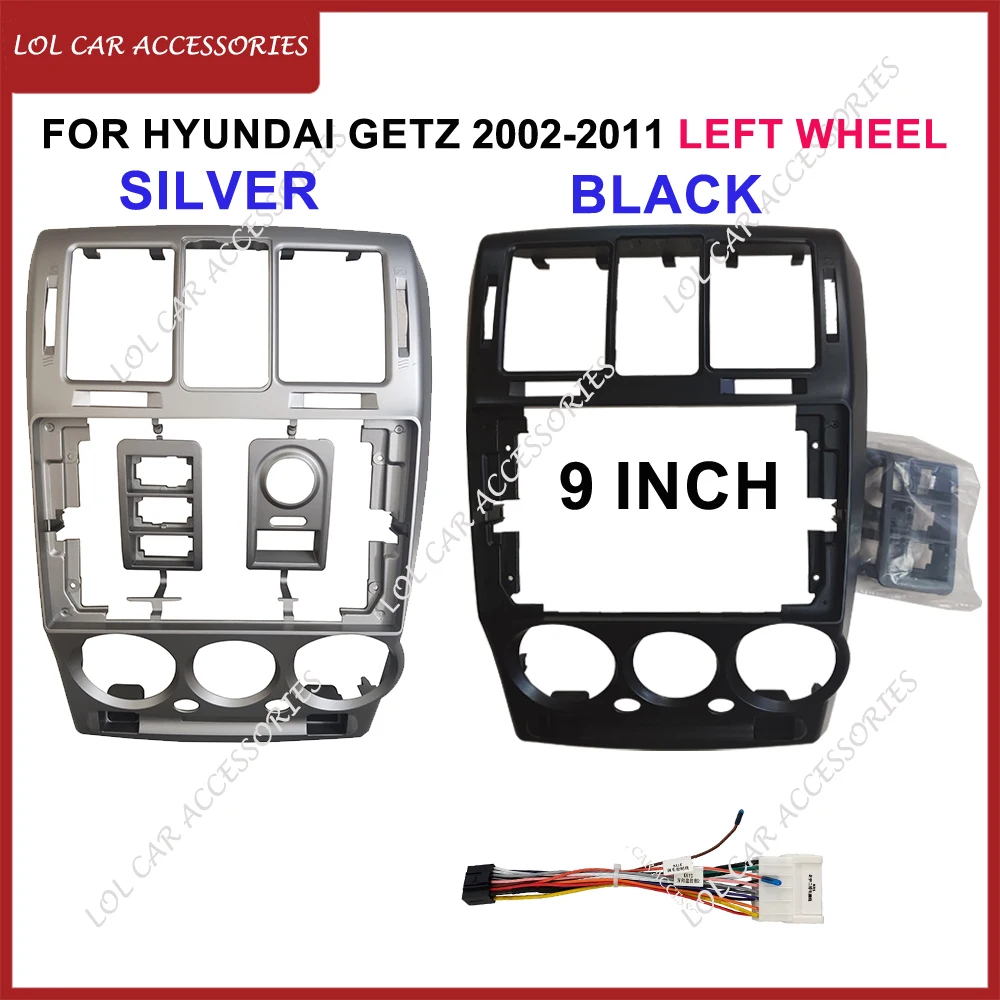 

9 Inch For Hyundai GETZ 2002-2011 Left Wheel Car Radio Android MP5 GPS Stereo Player 2 Din Head Unit Fascia Panel Dash Frame