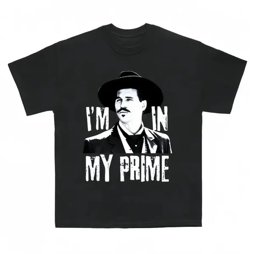 I'm In My Prime - Doc Holliday Tombstone Quote - Unisex T-Shirt