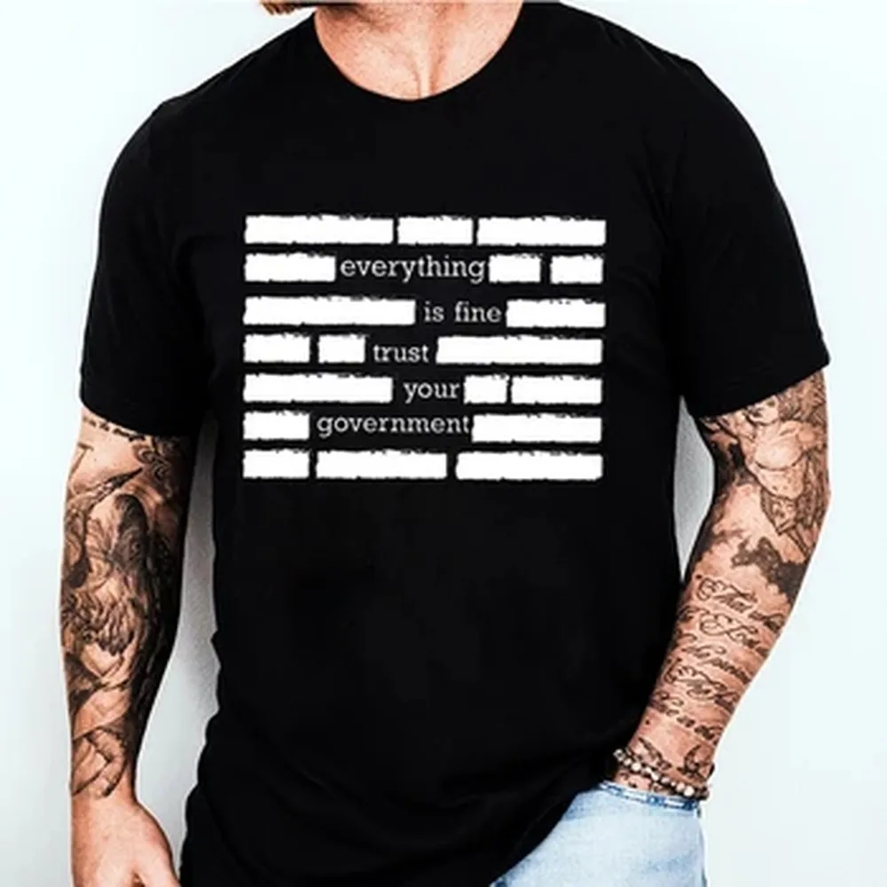 T Shirt for Men Fashion Everything Is Fine Trust Your Government Meme Tees 2026 Summer Men's Clothing T-shirt Adult Humor Tops