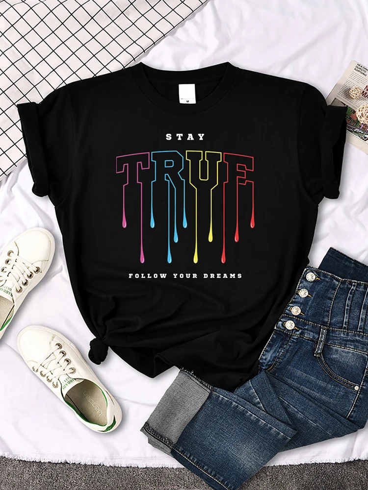 Stay True Follow Your Dream Tshirt Individual Hipster T-Shirt Round Neck Casual Tshirt Essential Soft Tshirt