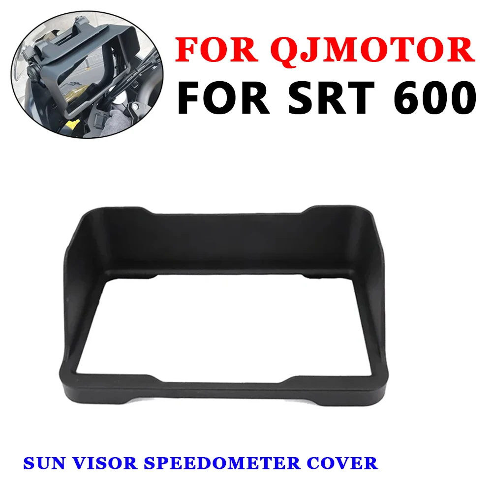 

Motorcycle Accessories Instrument Cover Protection Dashboard Sun Visor Anti-Glare Guard For QJMOTOR QJ MOTOR SRT 600 SRT600 2024