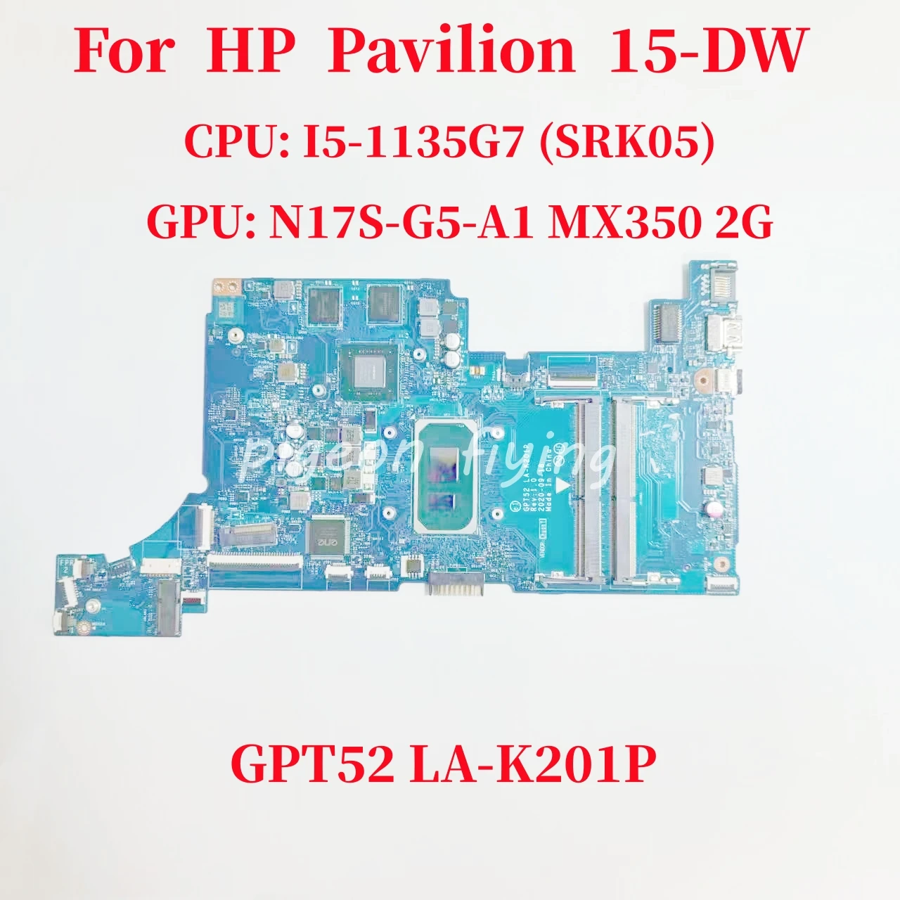 

GPT52 LA-K201P Mainboard For HP Pavilion 15-DW Laptop Motherboard CPU: I5-1135G7 SRK05 GPU: N17S-G5-A1 MX350 2G 100% Test OK