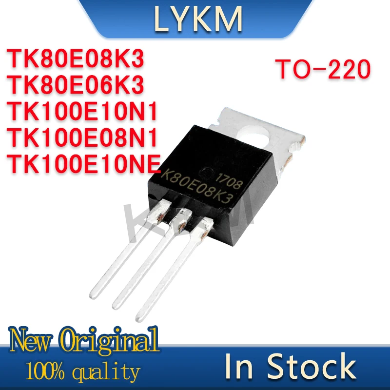 10/PCS New TK80E08K3 K80E08K3  TK80E06K3 K80E06K3 TK100E10N1 K100E10N1 TK100E08N1 K100E08N1 TK100E10NE K100E10NE TO-220 In Stock