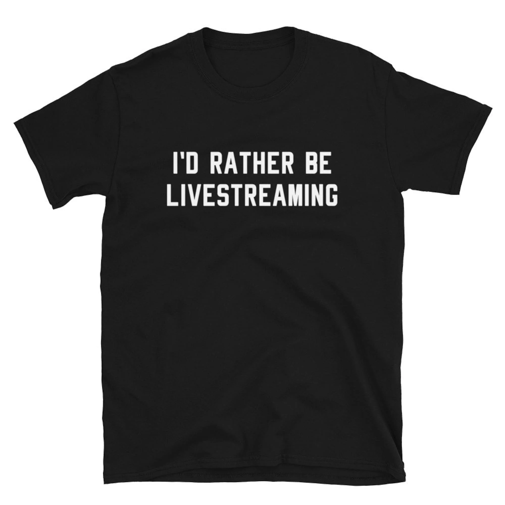 Livestream Livestreaming Live Streamer T Shirt I'D Rather Be Funny Cute Online Stream Streaming Gamer Vlogger Birthday