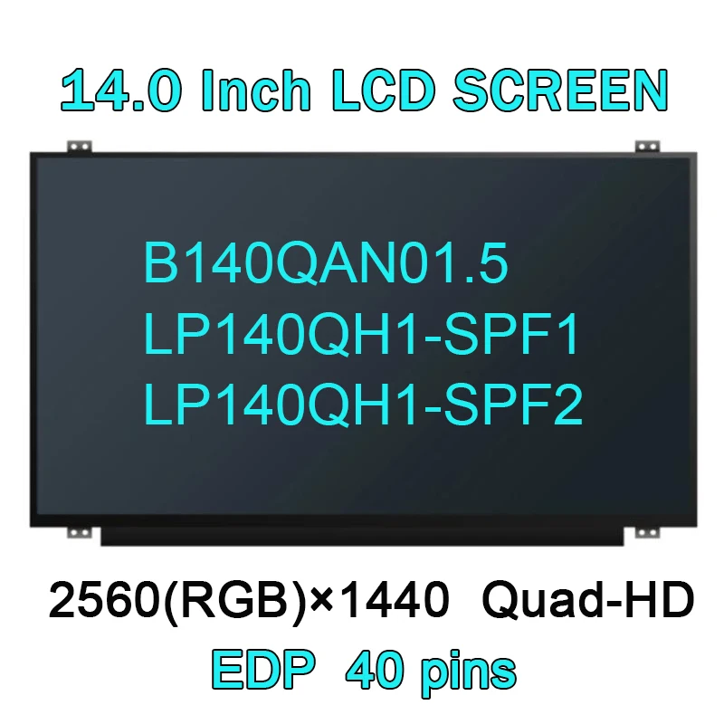 

14.0" LP140QH1-SPF1 SPF2 Fit B140QAN01.5 For Lenovo T460 T460S T470 T470S Upgrade WQHD 2560X1440 LCD Display Screen FRU 00NY413