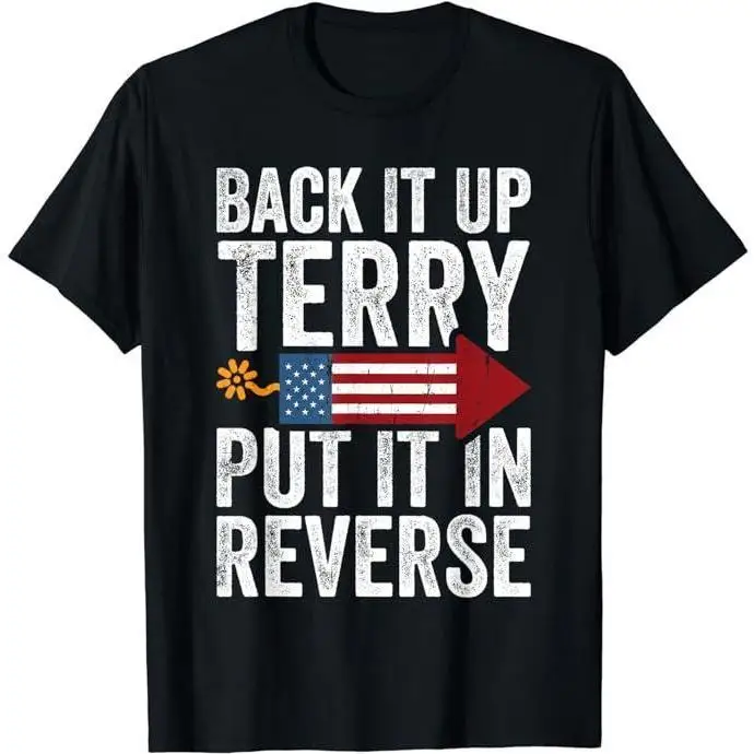 

Funny T-shirt Men Women Unisex Back It Up Terry Slogan Tee Casual Short Sleeve American Flag Meme Top